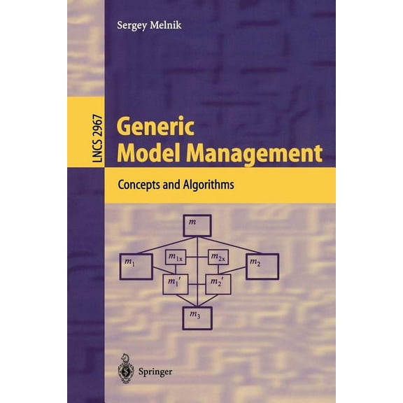 Lecture Notes in Computer Science Generic Model Management: Concepts and Algorithms, Book 2967, (Paperback)