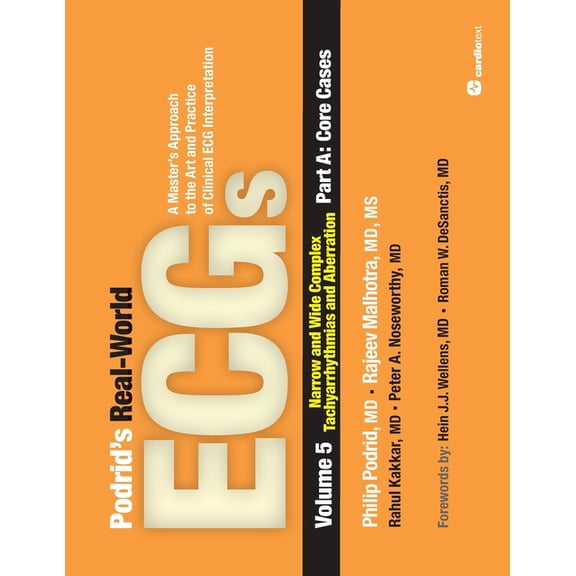 Master's Approach to the Art and Practic Podrid's Real-World ECGs: Narrow and Wide Complex Tachyarrhythmias and Aberration: Volume 5, Narrow and Wide Complex Tac, Book 5, (Paperback)
