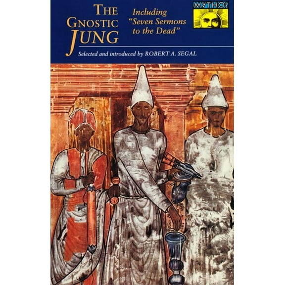 The Gnostic Jung: Selections from the Writings of C.G. Jung and His Critics, (Paperback)