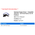 thumbnail image 2 of Upstream Oxygen Sensor - Compatible with 2013 - 2019 Ford Taurus 3.5L V6 E.c.o.b.o.o.s.t 2014 2015 2016 2017 2018, 2 of 2