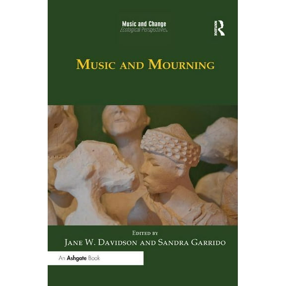 Music and Change: Ecological Perspective Music and Mourning, (Paperback)