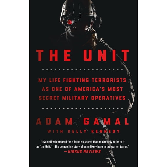 Pre-Owned The Unit: My Life Fighting Terrorists as One of America's Most Secret Military Operatives (Paperback) 1250820146 9781250820143