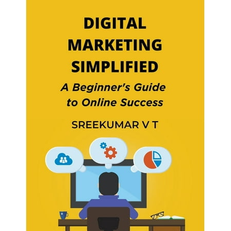 Digital Marketing Simplified: A Beginner's Guide to Online Success (Paperback)