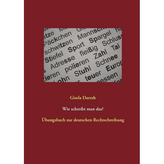 Wie schreibt man das?: Ãbungsbuch zur deutschen Rechtschreibung, (Paperback)