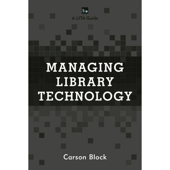 Lita Guides Managing Library Technology: A Lita Guide, (Paperback)