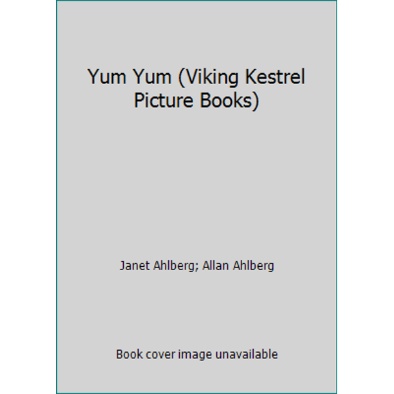 Pre-Owned Yum Yum (Viking Kestrel Picture Books) (Hardcover) 0670800708 9780670800704