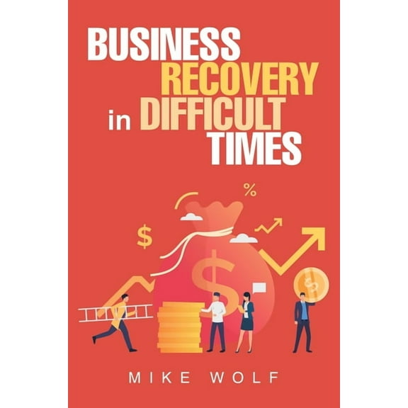 Business Recovery in Difficult Times (Paperback)