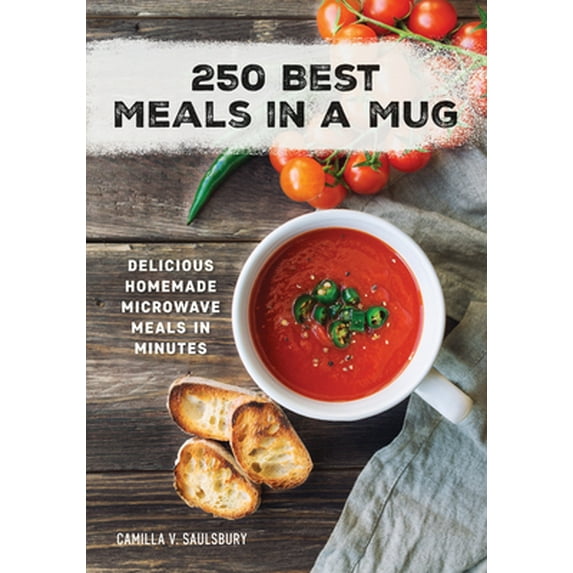 Pre-Owned 250 Best Meals in a Mug: Delicious Homemade Microwave Meals in Minutes (Paperback) 0778804747 9780778804741