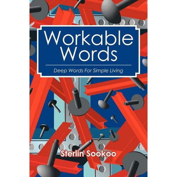 Workable Words : Deep Words for Simple Living