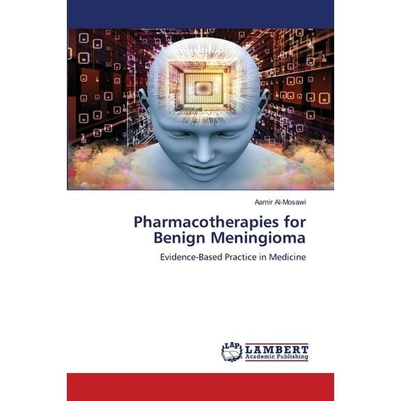 Pharmacotherapies for Benign Meningioma, (Paperback)