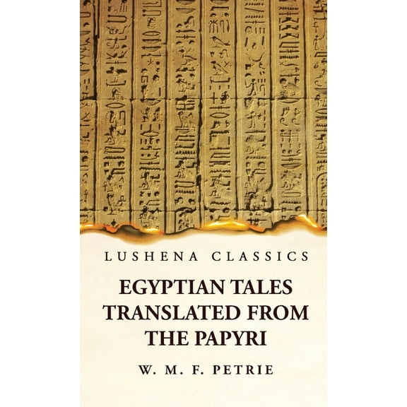 Egyptian Tales, Translated from the Papyri (Hardcover)