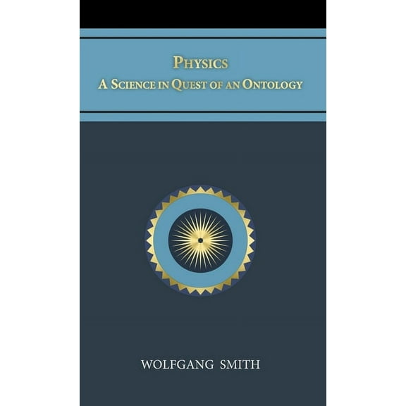 Physics: A Science in Quest of an Ontology, (Hardcover)