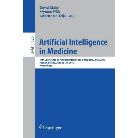 Artificial Intelligence in Medicine: 17th Conference on Artificial Intelligence in Medicine, Aime 2019, Poznan, Poland, , (Paperback)