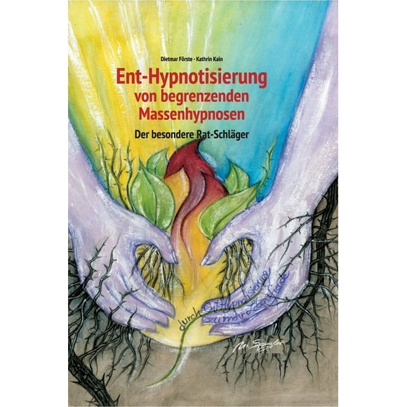 Ent-Hypnotisierung von begrenzenden Massenhypnosen : Der besondere Rat-Schlger (Hardcover)