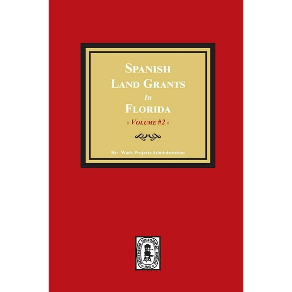 Spanish Land Grants in Florida, 1752-1786. (Volume #2) (Paperback)