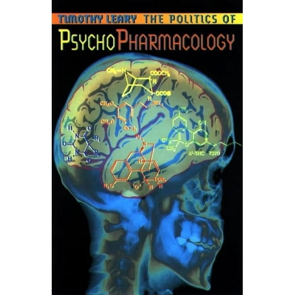 Leary, Timothy Politics of Psychopharmacology, (Paperback)