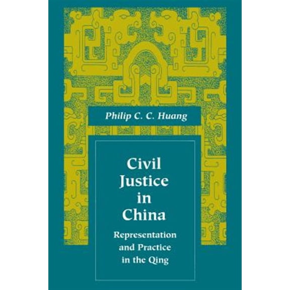 Pre-Owned Law, Society, and Culture in China: Civil Justice in China : Representation and Practice in the Qing (Hardcover)