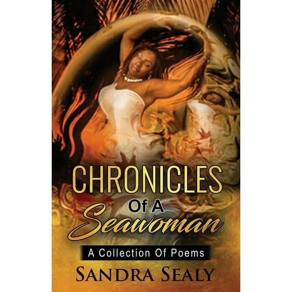 Chronicles Of A Seawoman : A Collection Of Poems (Paperback)