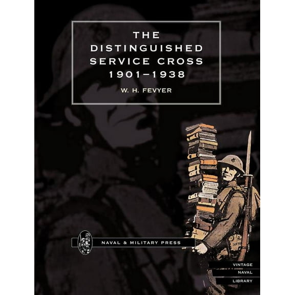 Distinguished Service Cross 1901-1938 (Paperback) by Fevyer