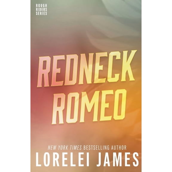 Rough Riders Book Redneck Romeo, Book 15, (Paperback)
