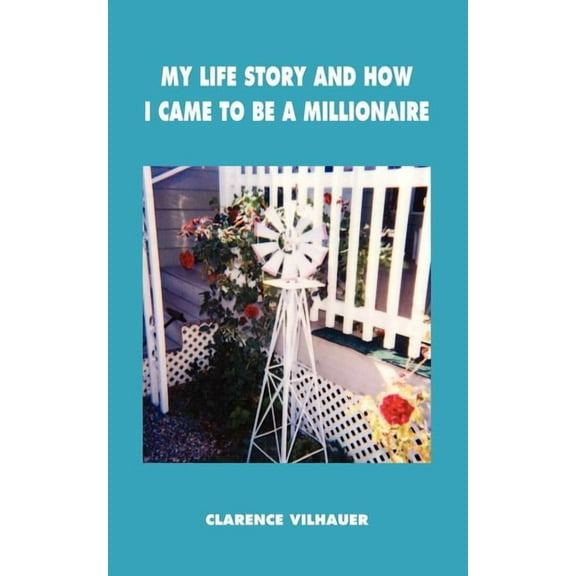 My Life Story and How I Came to Be a Millionaire (Paperback)