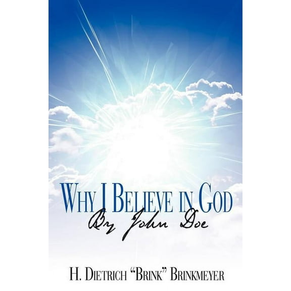 Why I Believe in God By John Doe (Paperback)
