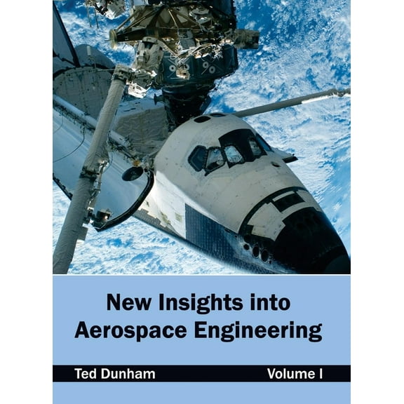 New Insights Into Aerospace Engineering: Volume I, (Hardcover)