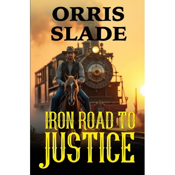 Iron Road to Justice, (Paperback)