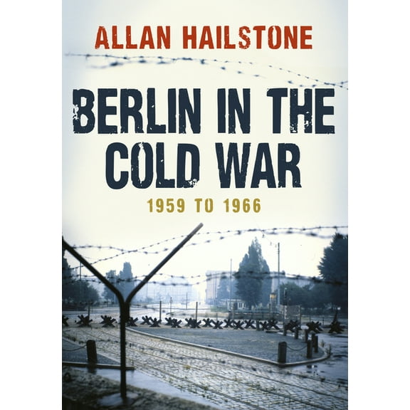 Berlin in the Cold War: 1959 to 1966, (Paperback)