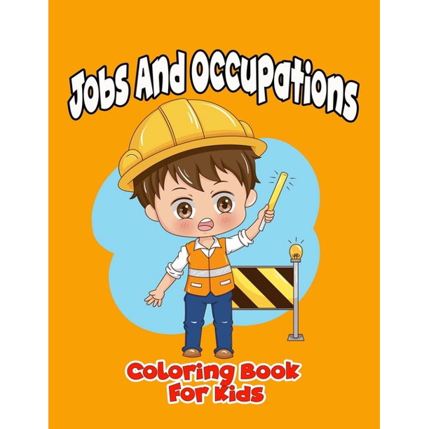 Download Jobs And Occupations Coloring Book For Kids For Kids Aged 3 8 Paperback Walmart Com Walmart Com