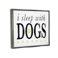 thumbnail image 3 of Stupell Industries I Sleep With Dogs Pets Phrase Graphic Art Luster Gray Floating Framed Canvas Print Wall Art, Design by K. Kaufman, 3 of 6