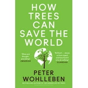 How Trees Can Save the World: Peter Wohlleben