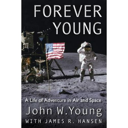 Forever Young : A Life of Adventure in Air and