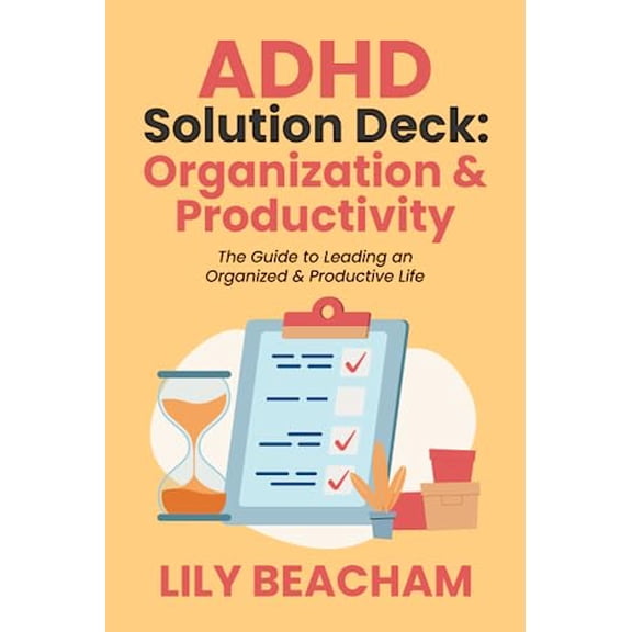 Pre-Owned ADHD Solution Deck: Organization & Productivity: The Guide to Leading an Organized & Productive Life (Paperback) 0645648973 9780645648973