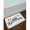 thumbnail image 2 of Saying Bath Mat, Phrase About Self Confidence Believe in Your Dreams Hand Lettering, Plush Bathroom Decor Mat with Non Slip Backing, 29.5" X 17.5", Black and White, by Ambesonne, 2 of 2