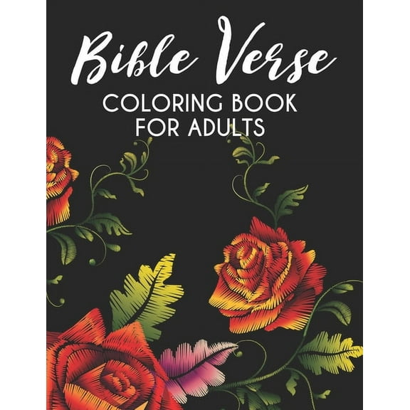 Bible Verse Coloring Book for Adults: Christian Colouring Book To Soothe the Soul, Color Beautiful Floral Designs For St, (Paperback)