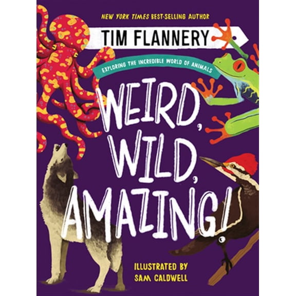 Pre-Owned Weird, Wild, Amazing!: Exploring the Incredible World of Animals (Hardcover) 1324015438 9781324015437
