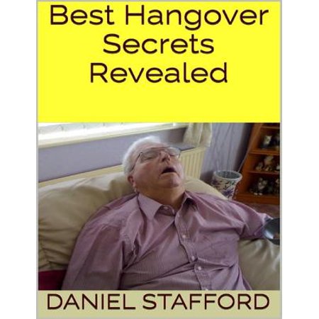 Best Hangover Secrets Revealed - eBook (Best Drink For No Hangover)