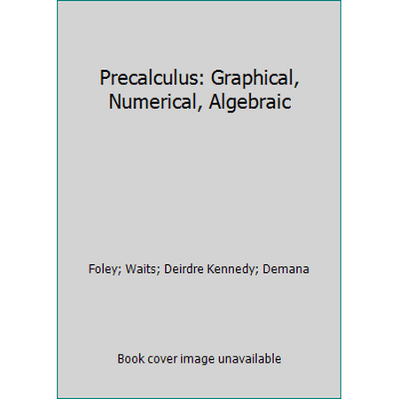 Precalculus: Graphical, Numerical, Algebraic [Hardcover - Used]