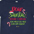 thumbnail image 4 of Inktastic Christmas Dear, Santa Before I Explain How Much Do You Know? Boys or Girls Baby T-Shirt, 4 of 5