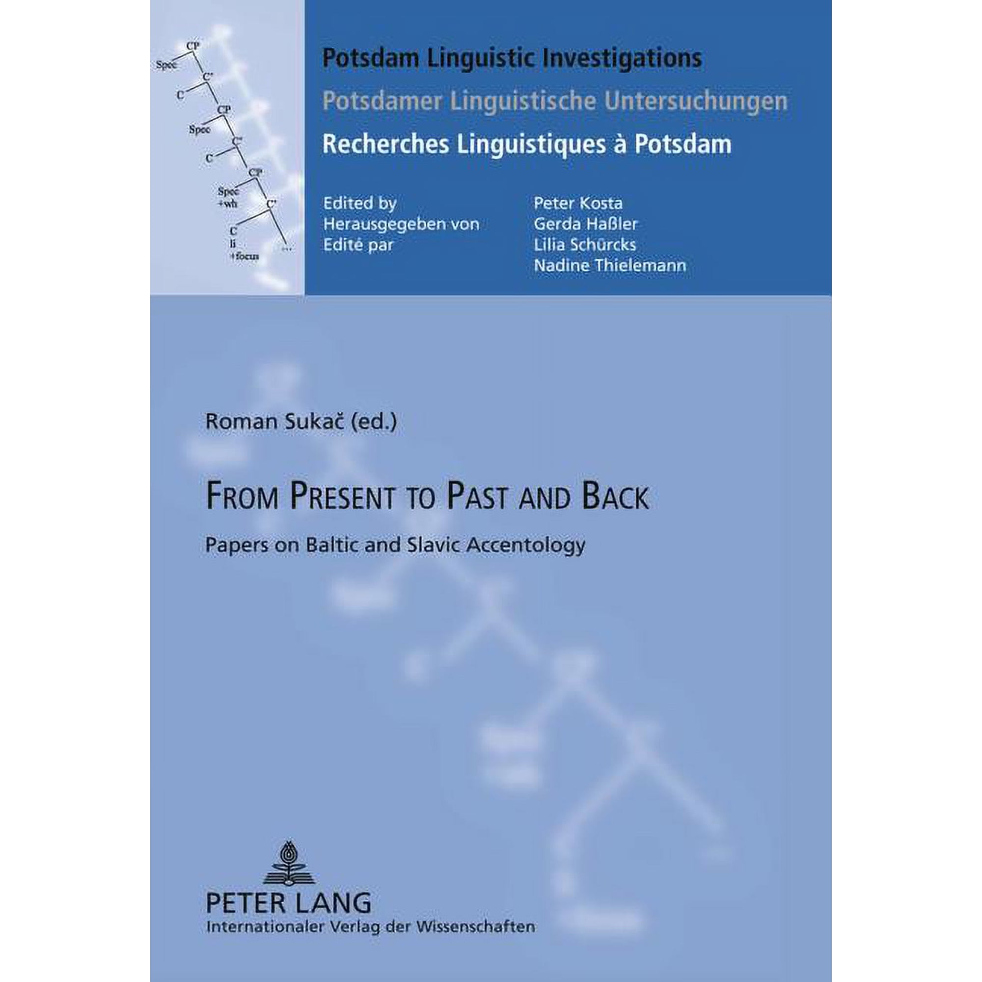 Potsdam Linguistic Investigations / Potsdamer Linguistische: From Present to Past and Back: Papers on Baltic and Slavic Accentology (Hardcover)