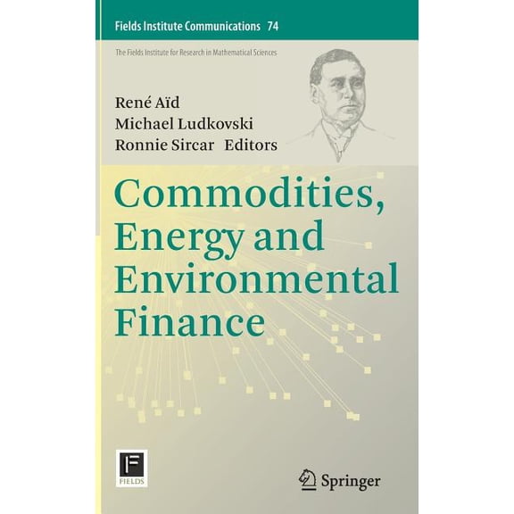 Fields Institute Communications Commodities, Energy and Environmental Finance, Book 74, (Hardcover)