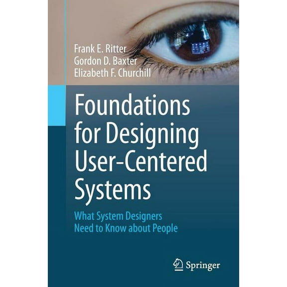Foundations for Designing User-Centered Systems: What System Designers Need to Know about People, (Paperback)