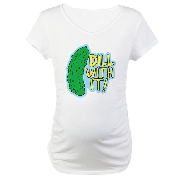CafePress - Dill With It Maternity T Shirt - Cotton Maternity T-shirt, Cute & Funny Pregnancy Tee