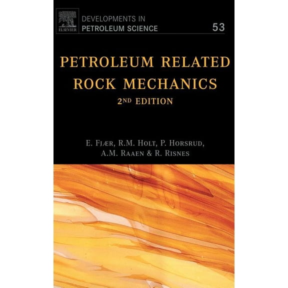 Developments in Petroleum Science Petroleum Related Rock Mechanics: Volume 53, Book 53, (Hardcover)