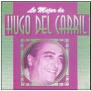 Lo Mejor De Hugo Del Carril