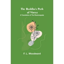 The Buddha's Path of Virtue: A Translation of the Dhammapada, (Paperback)