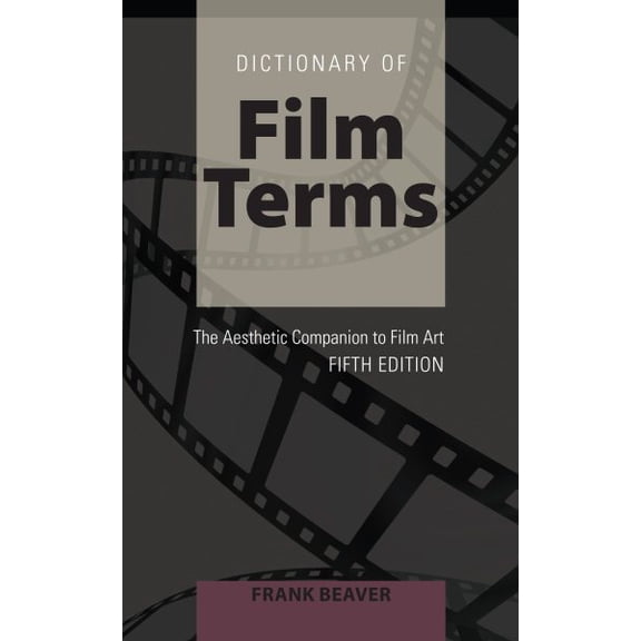 Pre-Owned Dictionary of Film Terms: The Aesthetic Companion to Film Art - Fifth Edition (Paperback)