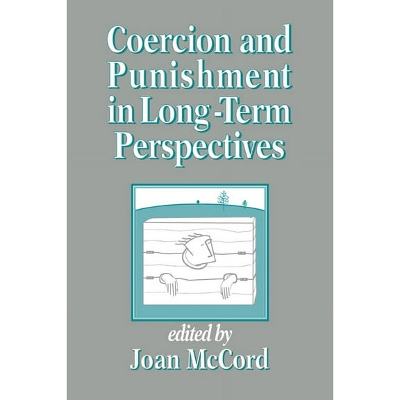 Coercion and Punishment in Long-Term Perspectives, (Paperback)