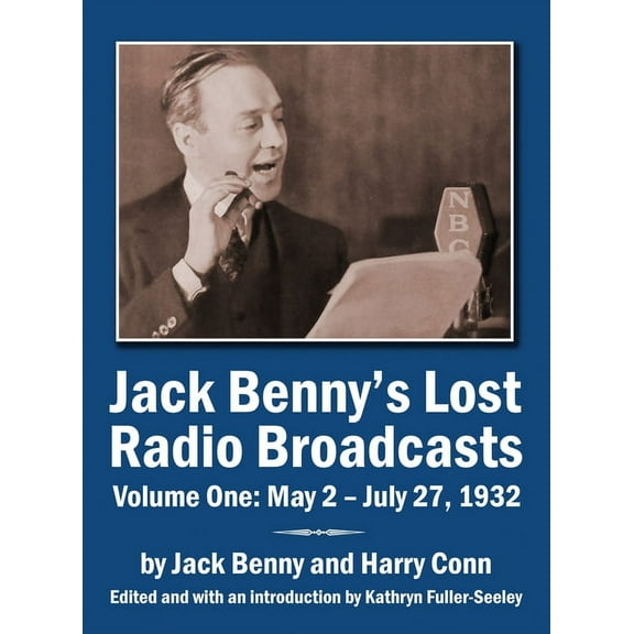 Jack Benny's Lost Radio Broadcasts Volume One: May 2 - July 27, 1932 (hardback), (Hardcover)